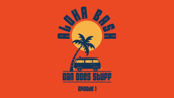 Dan Does Stuff Ep. One | Aloha Bash